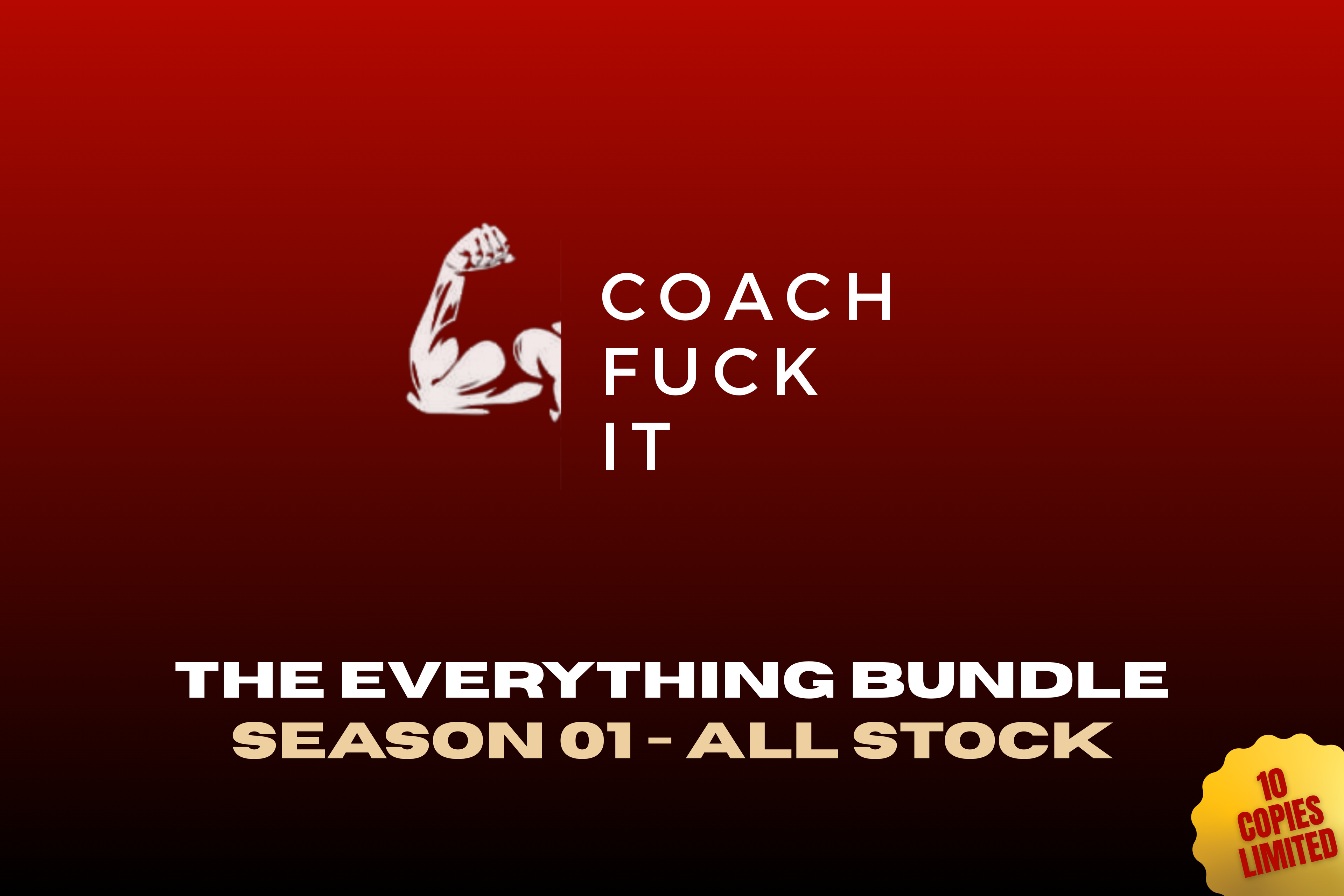 ALL & ALL - The Everything Bundle (All CoachFuckIt's S1 Bundles)